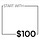 Start With $100