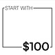 Start With $100