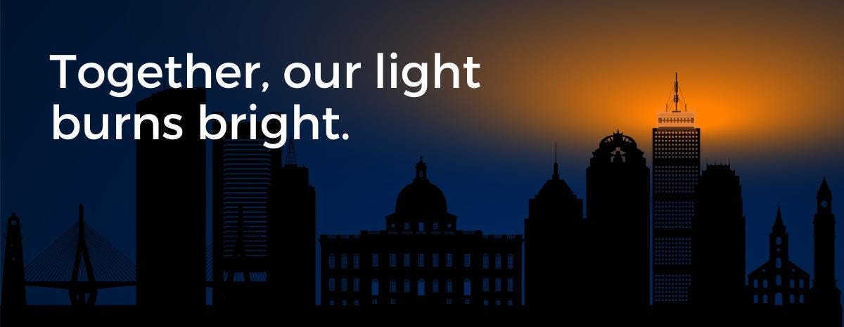 Graphic of the Boston skyline at twilight with the Prudential Center lit orange overlayed with the text "Together, our light burns bright."