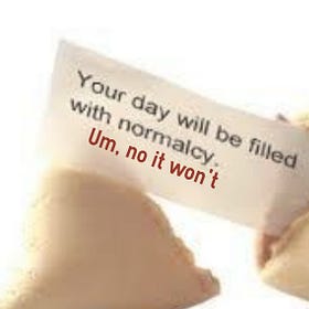 Normalcy is a Fallacy