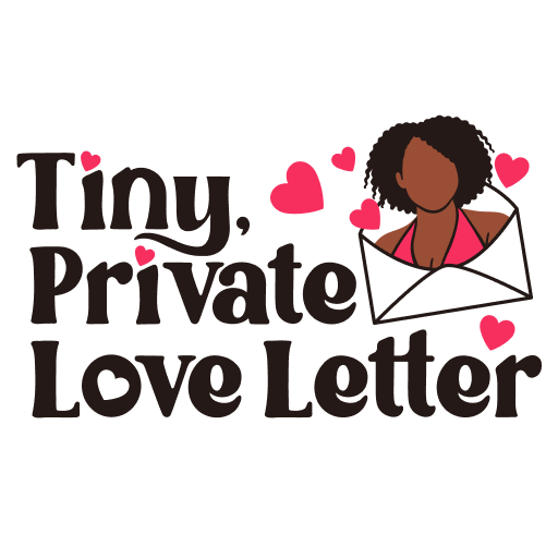 Tiny, Private Love Letter