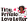 Tiny, Private Love Letter