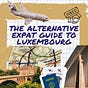 The Alternative Expat Guide to Luxembourg
