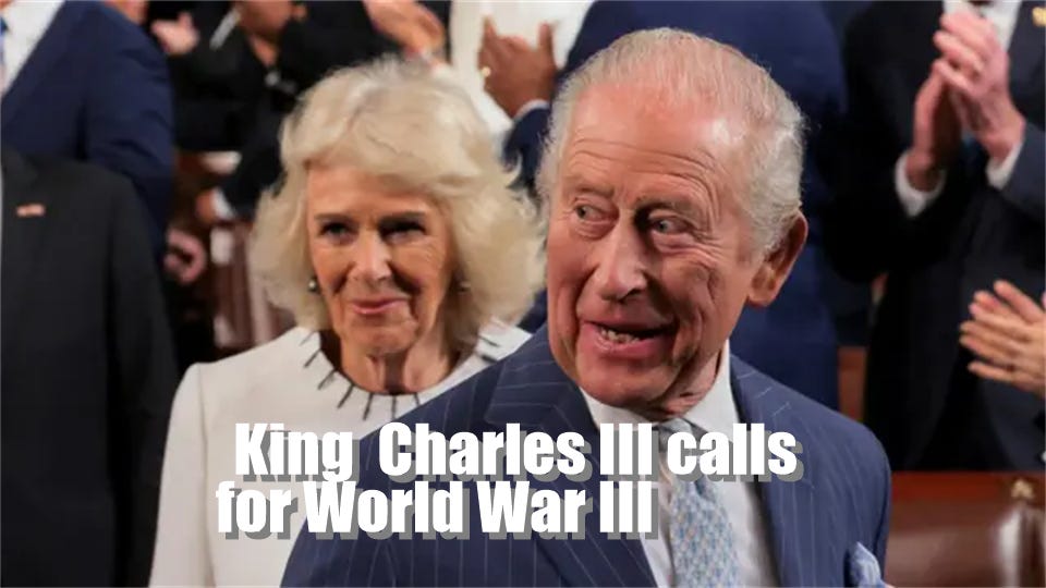 King Charles calls for World War III