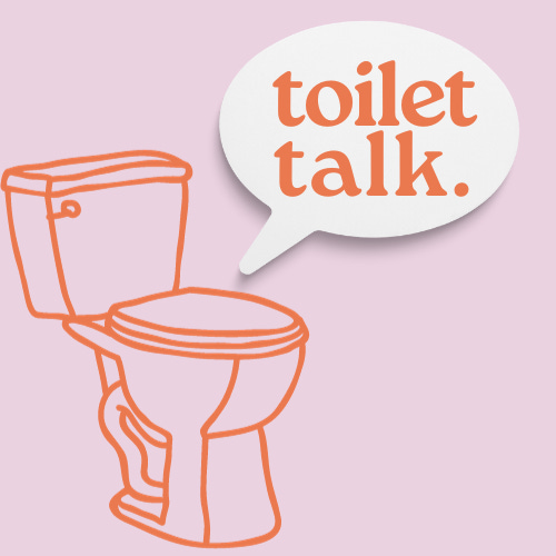 TOILET TALK
