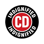INDIGNIFIED: Creating Worlds and Happiness