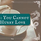 21: You Can't Hurry Love