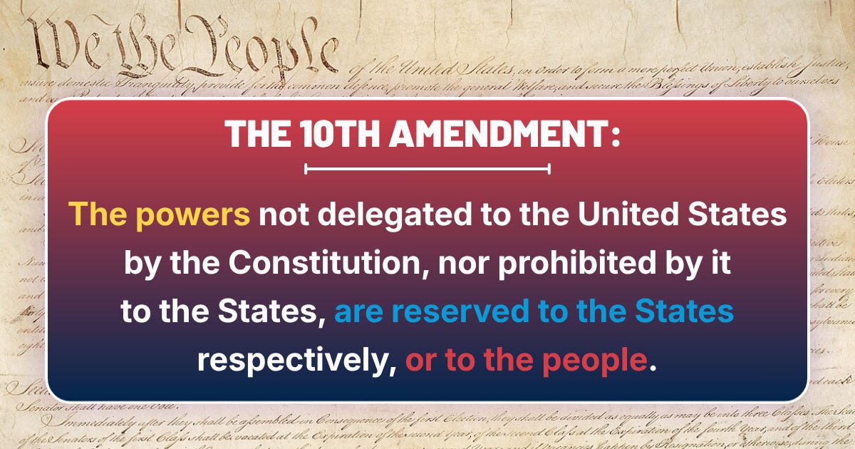 Graphic of the 10th Amendment text over a Constitution background, highlighting powers reserved to the states or the people. Graphic of the 10th Amendment text over a Constitution background, highlighting powers reserved to the states or the people.