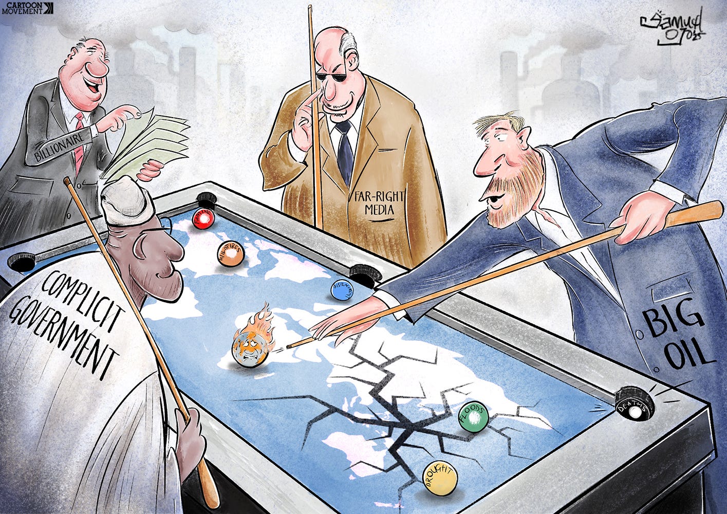 Three men labeled 'Big Oil', 'Far-Right Media', and 'Complicit Government' play pool on a table shaped like Earth, with balls resembling the planet on fire, drought and floods. Cracks are spreading across the continents. 