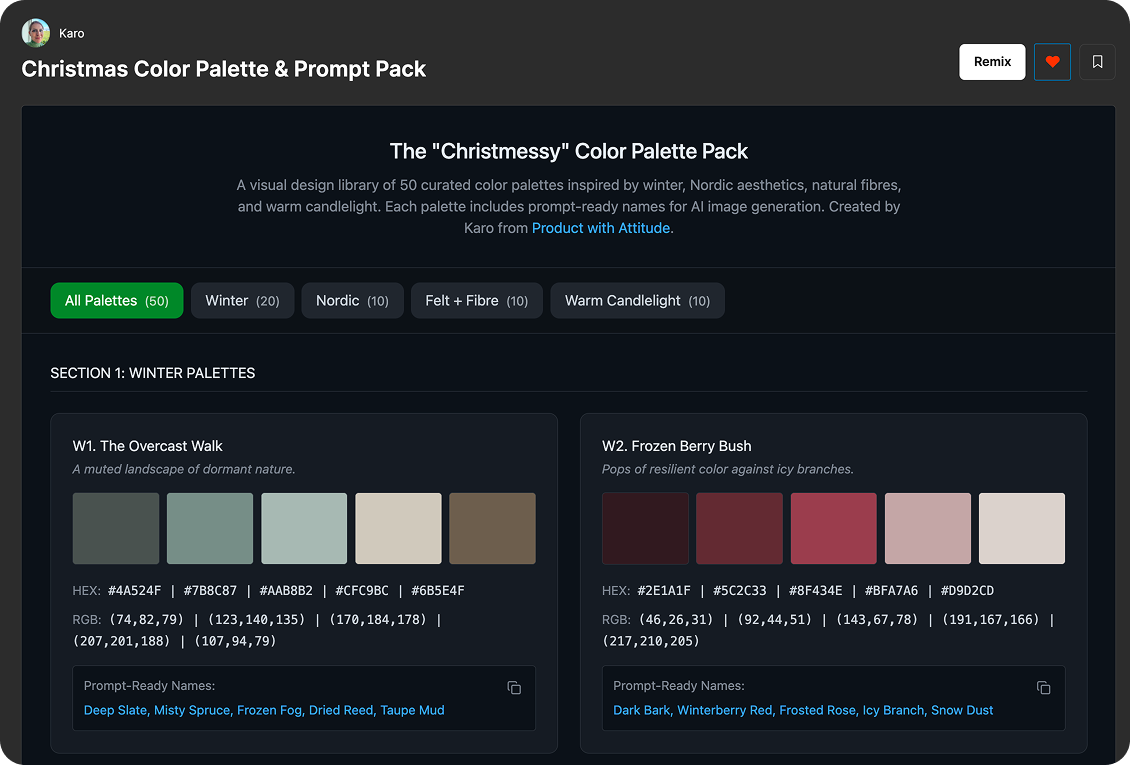 This image shows a dark-themed UI preview of the Christmas Color Palette & Prompt Pack created by Karo from Product with Attitude. At the top, the title reads “The ‘Christmessy’ Color Palette Pack,” followed by a description explaining that the library includes 50 curated color palettes inspired by winter, Nordic aesthetics, natural fibres, and warm candlelight. Each palette includes prompt-ready names for AI image generation.  Below the header are category filters: All Palettes, Winter, Nordic, Felt + Fibre, and Warm Candlelight. The visible palettes include “W1. The Overcast Walk” with muted greens, greys, and taupes, and “W2. Frozen Berry Bush” with deep reds, frosted tones, and soft blush shades. Each palette displays HEX and RGB values alongside AI-ready colour naming suggestions.  The visual tone is modern, minimalistic, and tailored for designers and AI creators looking for cohesive, tactile, and winter-themed palettes.