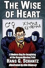 The Wise of Heart: A Modern-Day Re-Imagining of the Scopes Monkey Trial