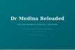 Dr Medina Reloaded