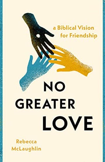 book cover no greater love a biblical vision for friendship