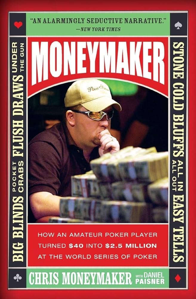 Moneymaker: How an Amateur Poker Player Turned $40 into $2.5 Million at the World Series of Poker: 9780060746759: Moneymaker, Chris: Books - Amazon.com Moneymaker: How an Amateur Poker Player Turned $40 into $2.5 Million at the World Series of Poker: 9780060746759: Moneymaker, Chris: Books - Amazon.com