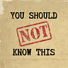 You Should Not Know This