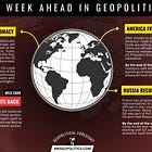 The Week Ahead in Geopolitics