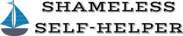 The Shameless Self-Helper