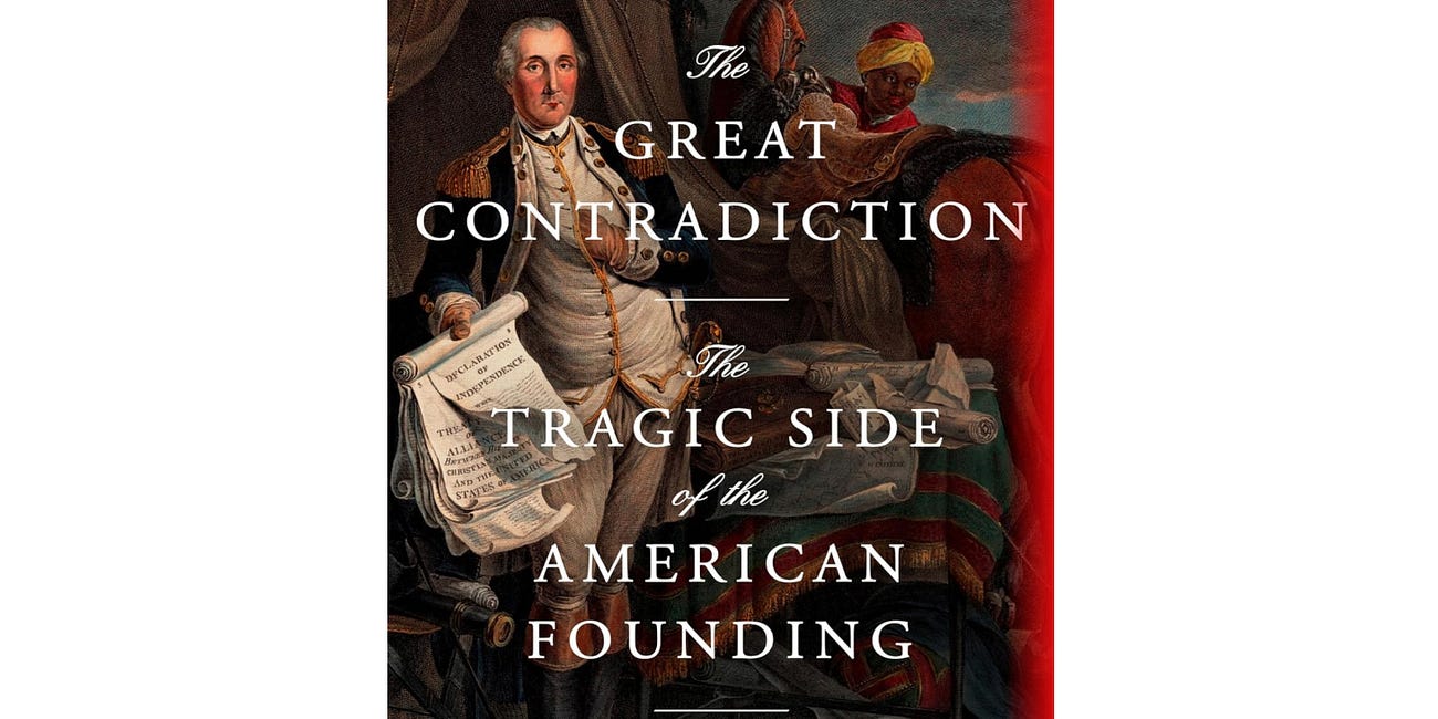 The Great Contradiction: The Tragic Side of the American Founding by Joseph Ellis (Review)