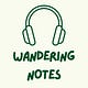 Wandering notes