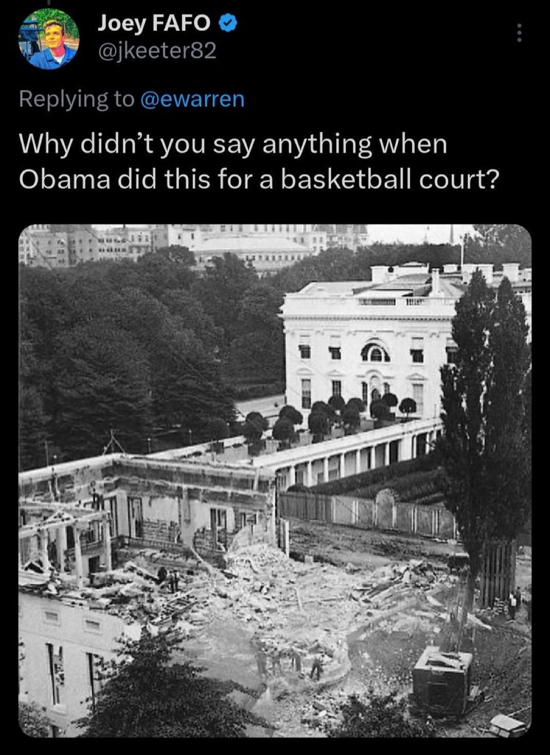 Image: photo of the partial demolition of the East Terrace building in 1942 to make way for the modern East Wing, with the caption, "Why didn't you say anything when Obama did this for a basketball court?' Image: photo of the partial demolition of the East Terrace building in 1942 to make way for the modern East Wing, with the caption, "Why didn't you say anything when Obama did this for a basketball court?'