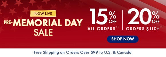 Pre-Memorial Day Sale: 15% Off on All Orders** | 20% Off on Orders $110+** - Now Live