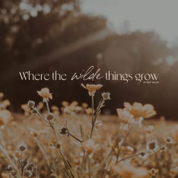 Where The Wilde Things Grow by Brittany Wilde