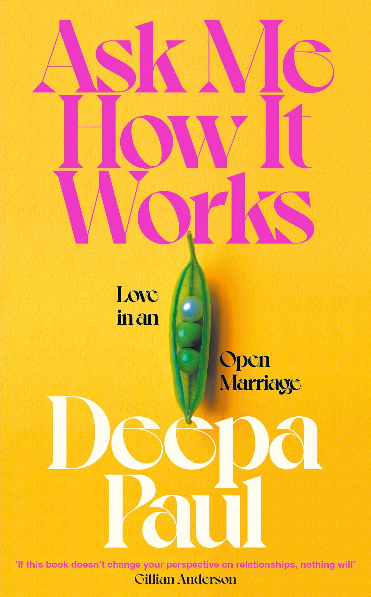 Ask Me How It Works: Love in an Open Marriage : Paul, Deepa: Amazon.com.au:  Books