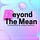 Beyond the Mean - A newsletter by Juliana Jackson