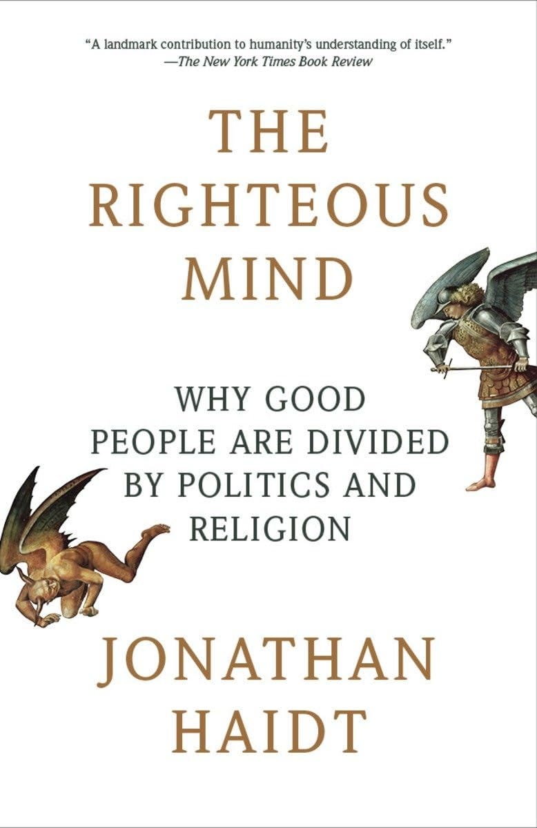 The Righteous Mind: Why Good People Are Divided by Politics and Religion: Haidt, Jonathan ...