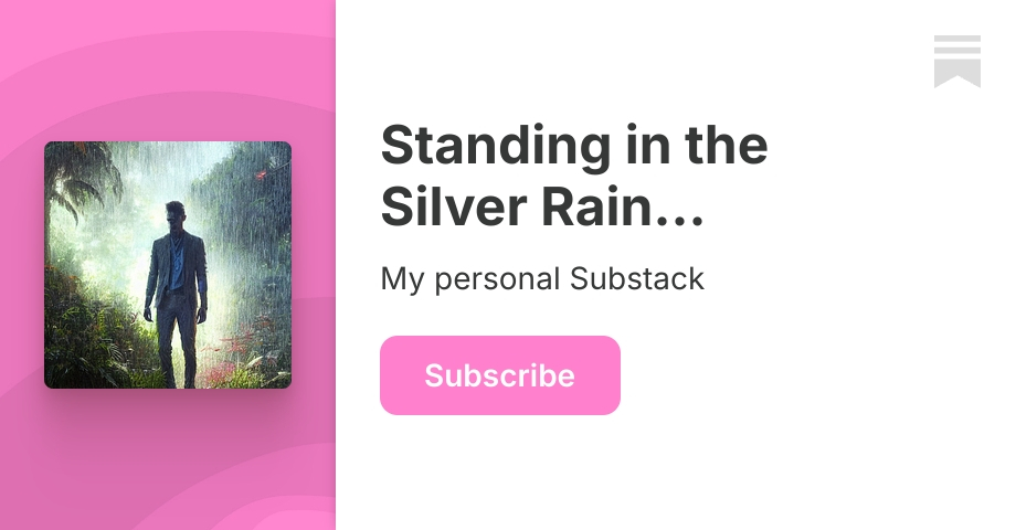 Standing in the Silver Rain... | Mike | Substack