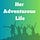 Her Adventurous Life