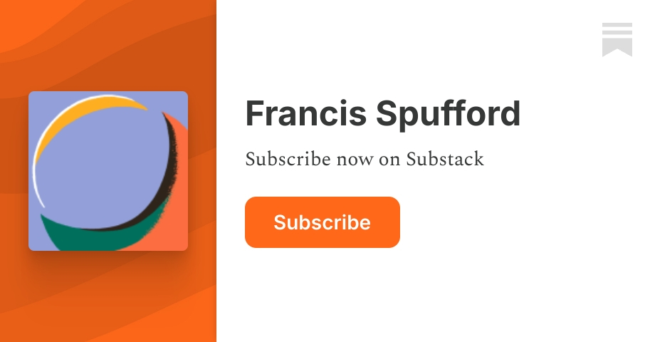 Francis Spufford | Substack