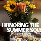Honoring the Summer Solstice