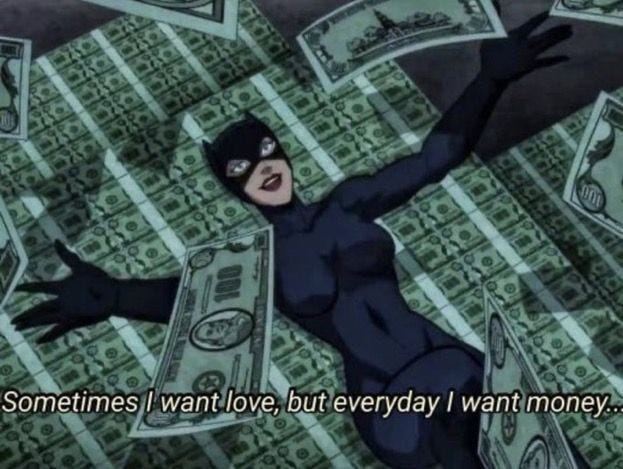 This may contain: an animated image of a woman surrounded by stacks of money with the words sometimes i want love, but everyday i want money