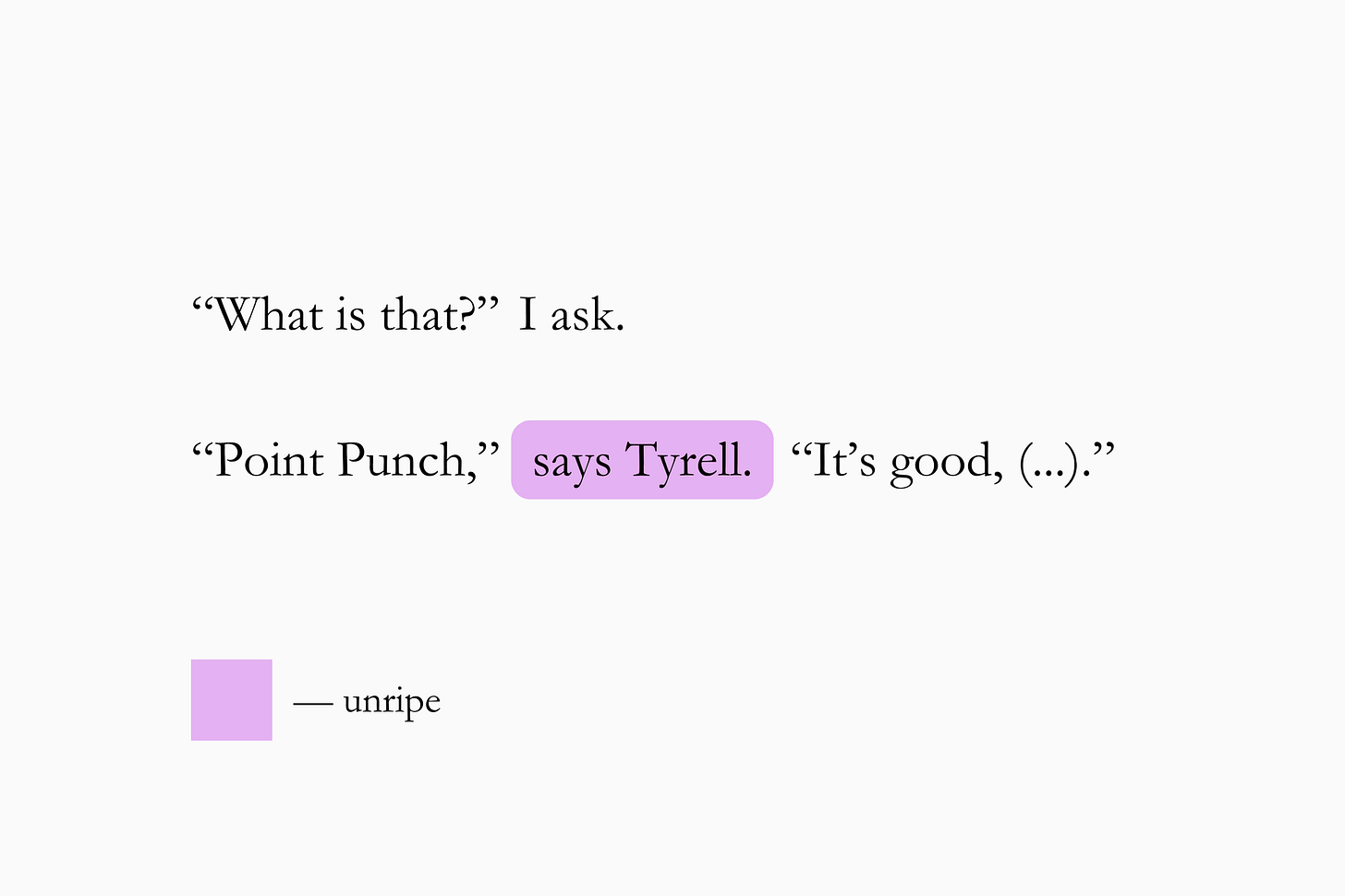 The phrase "says Tyrell" is highlighted in a pale lavender bubble. Below, a corresponding lavender square serves as a legend, labeled "— unripe,' signaling a lack of definition and embodiment within the text.