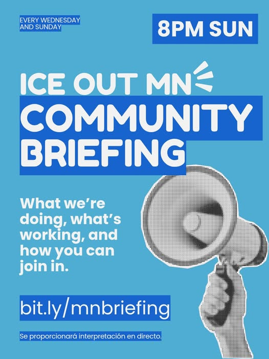 May be an image of text that says 'EVERY WEDNESDAY AND SUNDAY 8PM SUN ICE OUT MN COMMUNITY BRIEFING What Whatwe're we're doing, what's working, and how you can join in. bit.ly/ bit.ly/mnbriefing bit.l Se proporcionará interpretación en directo.' May be an image of text that says 'EVERY WEDNESDAY AND SUNDAY 8PM SUN ICE OUT MN COMMUNITY BRIEFING What Whatwe're we're doing, what's working, and how you can join in. bit.ly/ bit.ly/mnbriefing bit.l Se proporcionará interpretación en directo.'