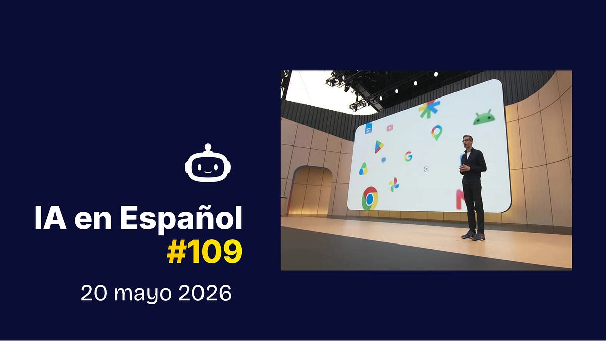 Google I/O 2026 | Todas las novedades de IA presentadas por Google
