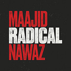 Radical Media - by Maajid Nawaz