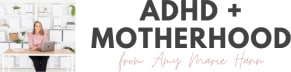 ADHD + Motherhood from Amy Marie Hann