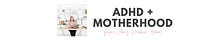 ADHD + Motherhood from Amy Marie Hann
