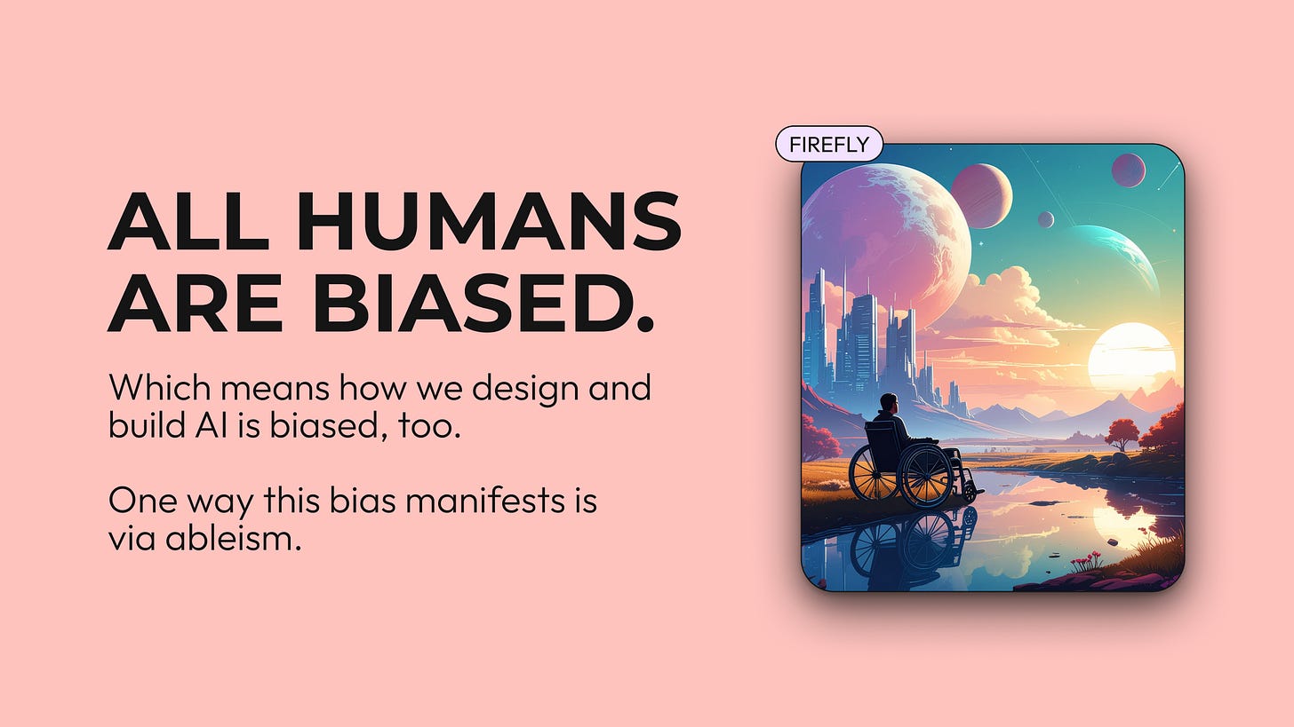 lide stating 'All humans are biased. Which means how we design and build AI is biased, too. One way this bias manifests is via ableism.' Beside the text, an AI-generated illustration shows a person using a wheelchair viewed from behind, gazing at a futuristic city skyline under a pastel sky with multiple planets
