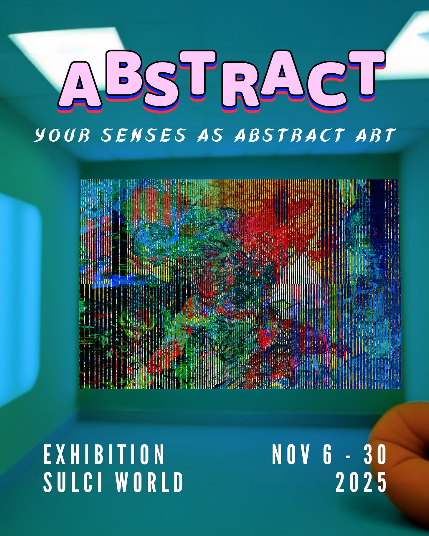 A green gallery room under ceiling lights. Large abstract digital artwork, bright colors and vertical lines hangs on the back wall. Artwork featured by Laurie O'Dowd. Pink bold letters “ABSTRACT.” Smaller white text: Your Senses as Abstract Art. Exhibition SULCI WORLD. Nov 6-30 2025. A soft orange beanbag chair in the corner.