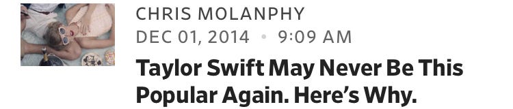 Taylor Swift May Never Be This Popular Again. Here's Why.