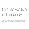 This Life We Live in the Body