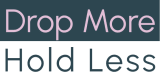 Drop More, Hold Less