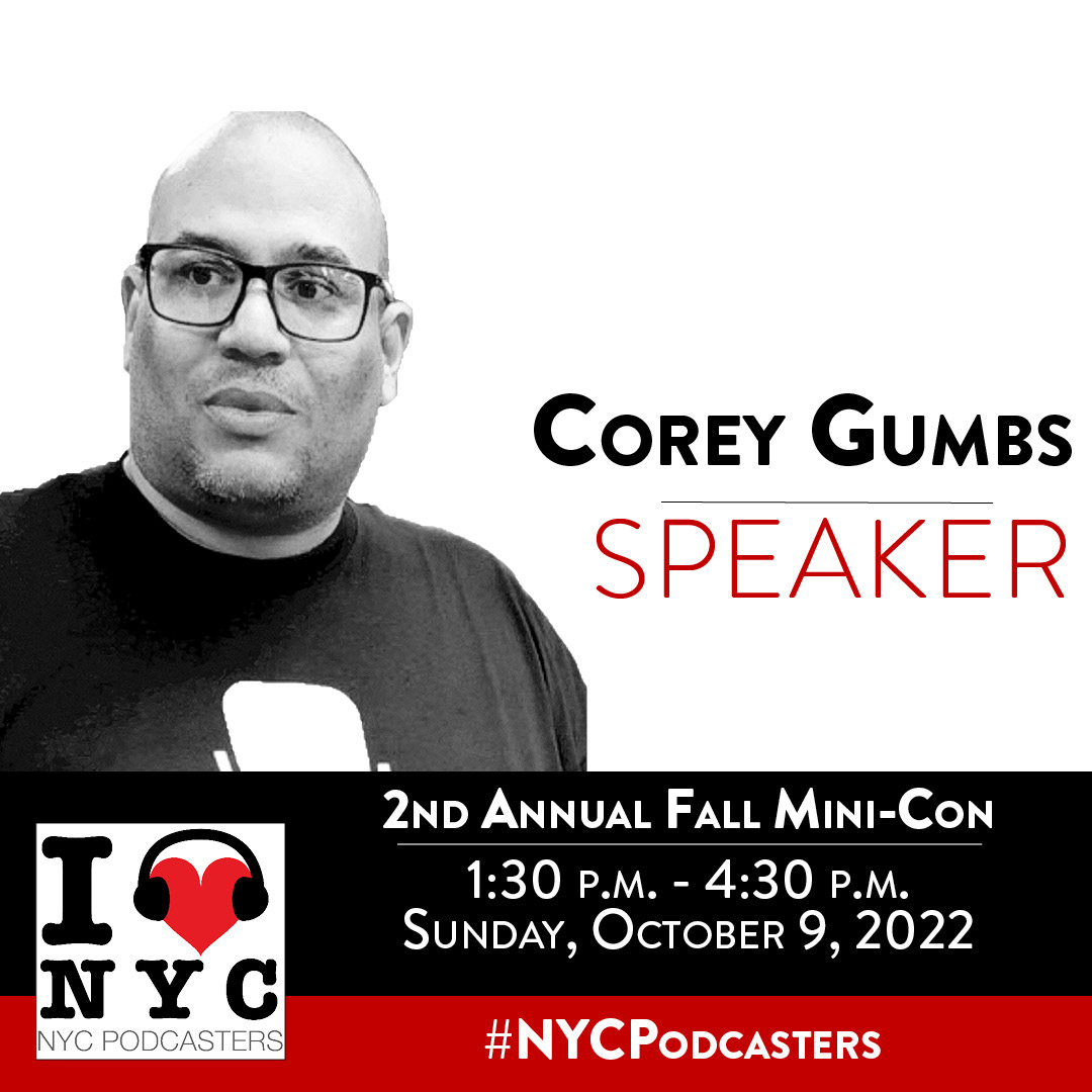Corey Gumbs, Founder,  https://blackpodcastersassociation.com