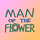 Man of the Flower