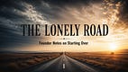 The Lonely Road: Founder