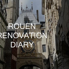 Rouen Renovation Diary: Part One