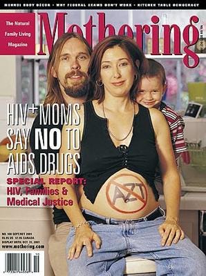 Mothering magazine helped promote the idea that HIV positive moms should say no to AZT, a life-saving drug for both them and their babies. Mothering magazine helped promote the idea that HIV positive moms should say no to AZT, a life-saving drug for both them and their babies.